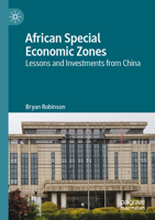African Special Economic Zones: Lessons and Investments from China 981168104X Book Cover