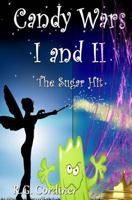 Candy Wars I and II: The Sugar Hit 1463502516 Book Cover