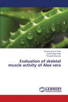 Evaluation of skeletal muscle activity of Aloe vera 6139841860 Book Cover