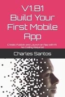 V1.B1 Build Your First Mobile App: Create, Publish, and Launch an App with AI — No Coding Required B0H2RXL14C Book Cover