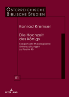 Die Hochzeit Des Koenigs: Exegetisch-Theologische Untersuchungen Zu Psalm 45 3631789963 Book Cover