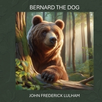 Bernard The Dog 1068317639 Book Cover
