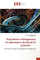 Polynômes orthogonaux et opérateurs de Dunkl et q-Dunkl 6206706931 Book Cover