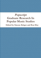 Popscript: Graduate Research In Popular Music Studies 0956895867 Book Cover