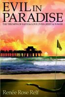 Evil In Paradise: The Triumph of Faith & Love Over Greed & Power 0595365337 Book Cover