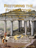 Restoring the Foundations: An Integrated Approach to Healing Ministry 0964939827 Book Cover