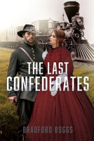 The Last Confederates 1662877781 Book Cover