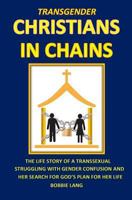 Transgender Christians In Chains 1494333686 Book Cover