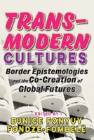 Transmodern Cultures: Border Epistemologies and the Co-Creation of Global Futures 9956004219 Book Cover