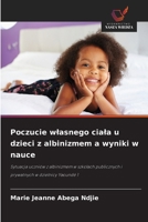Poczucie wlasnego ciala u dzieci z albinizmem a wyniki w nauce (Polish Edition) 6209969542 Book Cover