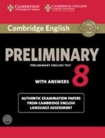 Cambridge English Preliminary 8 Student's Book Pack (Student's Book with Answers and Audio CDs (2)): Authentic Examination Papers from Cambridge English Language Assessment (PET Practice Tests) 1107675839 Book Cover