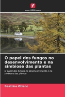 O papel dos fungos no desenvolvimento e na simbiose das plantas (Portuguese Edition) 6203501204 Book Cover