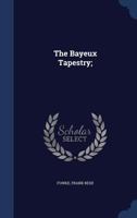 The Bayeux Tapestry; 3337732178 Book Cover