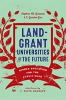 Land-Grant Universities for the Future: Higher Education for the Public Good 1421426854 Book Cover