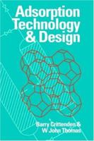 Adsorption Technology And Design 0750619597 Book Cover