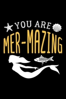 You Are Mer-Mazing: Dot Grid Journal, Diary, Notebook, 6x9 inches with 120 Pages. 1675192111 Book Cover