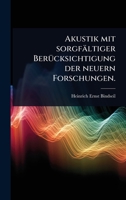 Akustik mit sorgfältiger BerÃ1/4cksichtigung der neuern Forschungen. (German Edition) 1024491064 Book Cover
