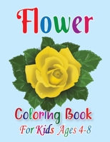 Flower Coloring Book for Kids Ages 4-8: Awasome Flower Designs, Stress Relieving Designs for Kids Relaxation (Ages 4-8) B08NDR1D68 Book Cover