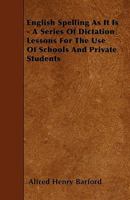English Spelling: A Series of Dictation Lessons 1017510075 Book Cover