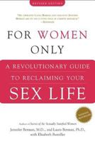 For Women Only: A Revolutionary Guide to Overcoming Sexual Dysfunction and Reclaiming Your Sex Life 0805069267 Book Cover