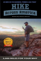 Hike Across America: 3,000 Miles for YOUR "WHY" 1973596423 Book Cover