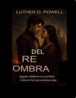 L'ombra del re: Segreti, ribellione e un amore proibito che potrebbe cambiare tutto B0G4JKVPVD Book Cover