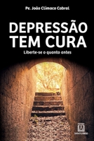 Depressão tem cura: liberte-se o quanto antes 8572008136 Book Cover