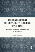 The Development of University Teaching Over Time: Pedagogical Approaches from 1800 to the Present 103277052X Book Cover