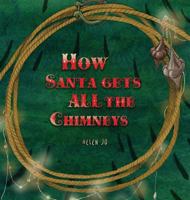How Santa Gets All the Chimneys 1732996903 Book Cover