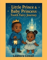 Little Prince and Baby Princess Tooth Fairy Journey B0G57RV5GS Book Cover