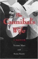 The Cannibal's Wife: A Memoir 1928746039 Book Cover