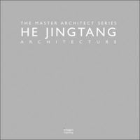 He Jingtang Architecture: The Master Architect Series 1864707631 Book Cover