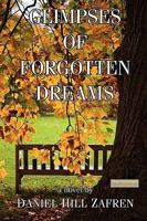 Glimpses of Forgotten Dreams 0977889289 Book Cover