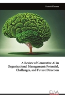 A Review of Generative AI in Organizational Management: Potential, Challenges, and Future Direction 9999320244 Book Cover
