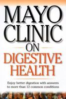Mayo Clinic on Digestive Health 1893005046 Book Cover