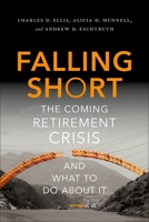 Falling Short: The Coming Retirement Crisis and What to Do about It 0190218894 Book Cover