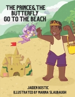 The Prince and the Butterfly Go to the Beach B0BXN1T2VN Book Cover