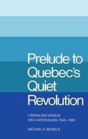 Prelude to Quebec's Quiet Revolution 0773504249 Book Cover