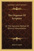 The Organon Of Scripture 1017308209 Book Cover