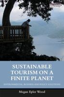 Sustainable Tourism on a Finite Planet: Environmental, Business and Policy Solutions 1138217611 Book Cover