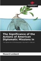 The Significance of the Actions of American Diplomatic Missions in: The Speeches Of Ambassador Kenneth H. Merten 6206016226 Book Cover