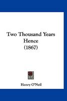 Two Thousand Years Hence 1167226038 Book Cover