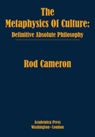 The Metaphysics of Culture: Definitive Absolute Philosophy 1680537601 Book Cover