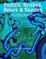 Pedals, Brakes, Bears & Snakes: A Wordless Adventure B0FJ7KMV8H Book Cover