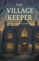 The Village Keeper: A Millbrook Mystery B0FSKS3TP3 Book Cover