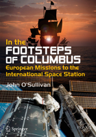 In the Footsteps of Columbus: European Missions to the International Space Station 3319275607 Book Cover