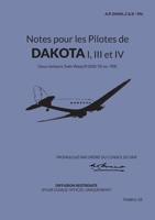 Notes pour les Pilotes de DAKOTA I, III et IV: Deux moteurs Twin Wasp R1830-92 ou -90C (French Edition) 2810628335 Book Cover