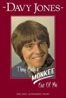 They Made a Monkee Out of Me 0961861401 Book Cover