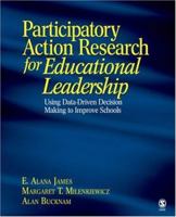 Participatory Action Research for Educational Leadership: Using Data-Driven Decision Making to Improve Schools 1412937779 Book Cover