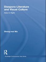 Diaspora Literature and Visual Culture: Asia in Flight 0415855349 Book Cover